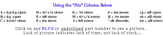 FIT CODES: A=63-64 1500  B=65 1500  C=65-67 1600  D=67 1/2 1600  E=68 1600  F=69 1600  G=70 1600  H=67 1/2 2000  I=68 2000  J=69 2000  K=70 2000  *=ck description  15=all 1500   16=all 1600  20=all 2000  